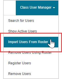 The Import Users From Roster option is in the Class User Manager menu.
